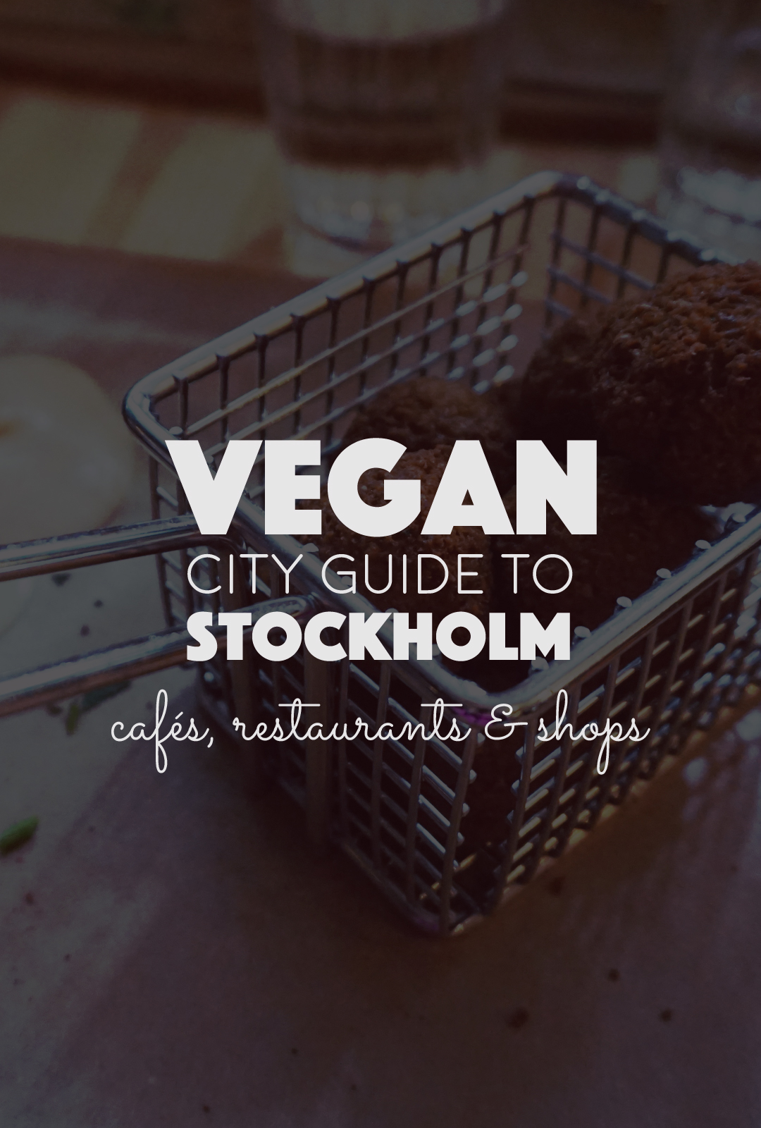 Vegan City Guide to Stockholm | http://BananaBloom.com Vegan City Guide, Vegan Food in Stockholm, Plant Based, Café Restaurant Shop, Healthy Food, Sweden, Visit Sweden