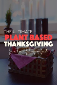 The Ultimate Plant Based Thanksgiving Roundup | http://BananaBloom.com