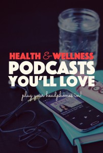 5 Health and Wellness Podcasts You'll Love | http://BananaBloom.com #podcast #health #wellness