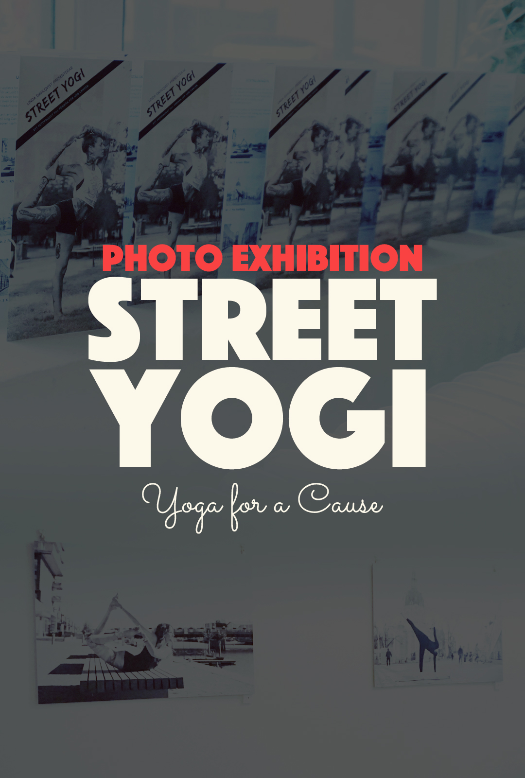 The Street Yogi Photo Exhibition | http://BananaBloom.com #streetyogi #yoga