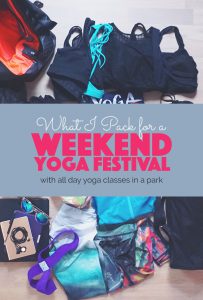 What I Pack for a Weekend Yoga Festival | http://BananaBloom.com #yoga #yogafestival #yogaclothes