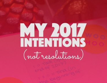 My 2017 Intentions (not resolutions) | http://BananaBloom.com