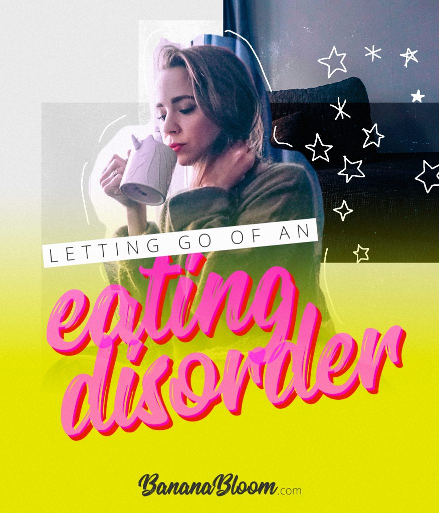 Letting Go of an Eating Disorder